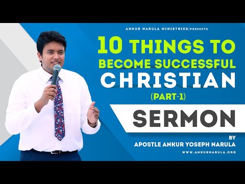 (PART-1) 10 Things to Become Successful Christian || Sermon By Apostle Ankur Yoseph Narula Ji