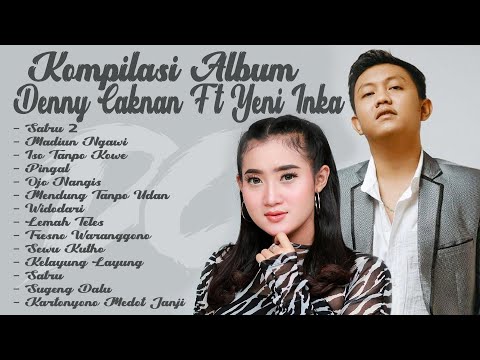 DENNY CAKNAN FT YENI INKA FULL ALBUM TERBAIK 2022 " SATRU 2"