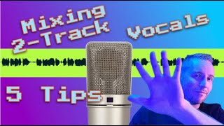 Studio One 5 - Mixing vocals to a 2 track instrumental | 5 Tips