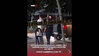 🔴 AFYONKARAHİSAR’DAN ACI HABER VALİ YARDIMCISI İHSAN AYRANCI HAYATINI KAYBETTİ