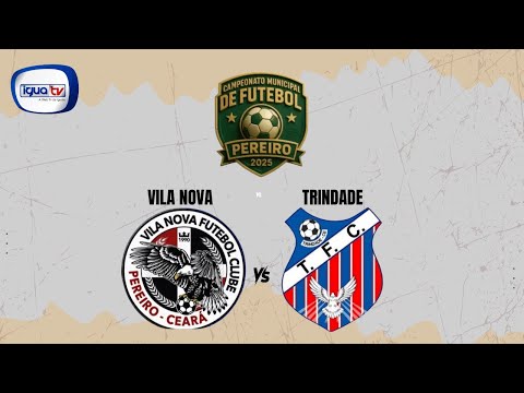 CAMPEONATO MUNICIPAL DE PEREIRO - VILA NOVA X TRINDADE - GRANDE FINAL