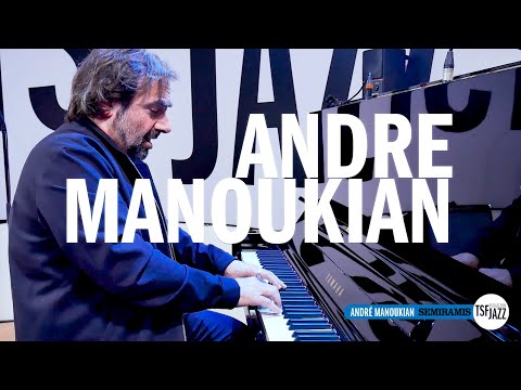 André Manoukian "Semiramis" en session TSFJAZZ !