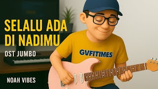 Download lagu Selalu Ada Di Nadimu OST Jumbo || Vocal Ariel (Cover) mp3