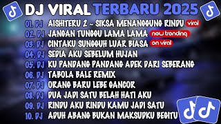 Download lagu DJ TIKTOK TERBARU 2025🎵DJ AISHITERU 2🎵DJ JANGAN TUNGGU LAMA LAMA🎵FULL ALBUM mp3