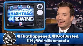 Hashtags Rewind: #ThatHappened, #IGotBusted, #MyWeirdRoommate | The Tonight Show