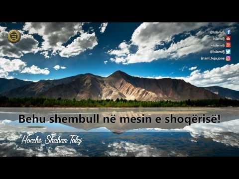 Behu shembull në mesin e shoqërisë! {Hutbe} - Shaban Tolaj