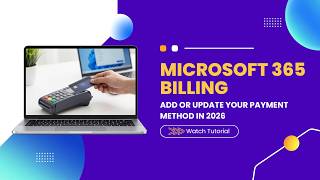 Microsoft 365 Billing: How to Add a New Credit Card or Update Your Pay