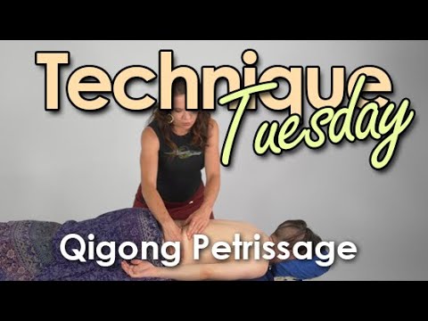 Qi-Gong Petrissage - Technique Tuesday