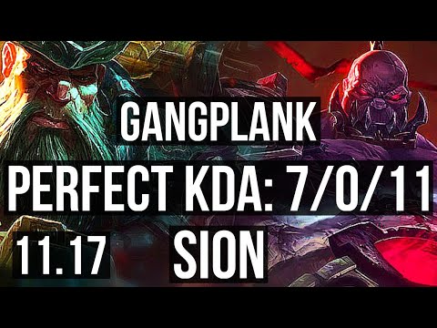 GANGPLANK vs SION (TOP) | 7/0/11, Godlike, 300+ games | EUW Master | v11.17
