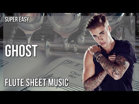 SUPER EASY Flute Sheet Music: How to play Ghost  by Justin Bieber