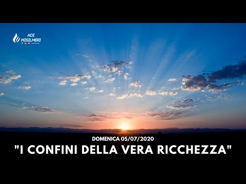 "I Confini della Vera Ricchezza" Culto Domenicale 05/07/20 - ADI Belmonte
