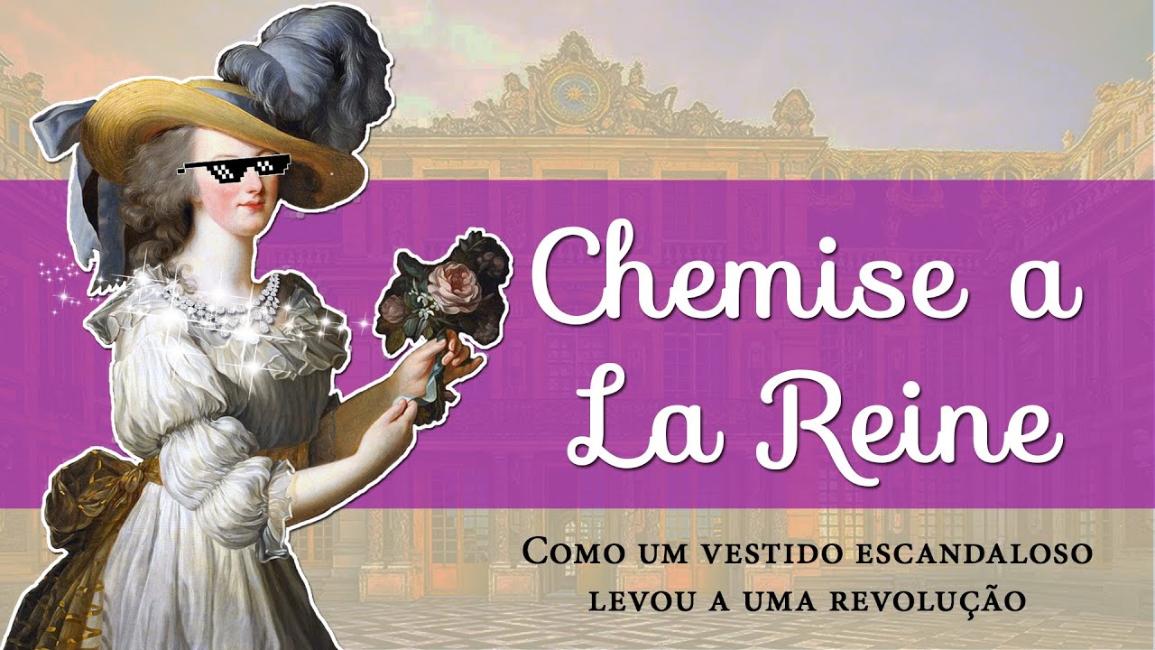 CHEMISE A LA REINE // O vestido da Rainha Maria Antonieta que causou um escândalo e uma revolução