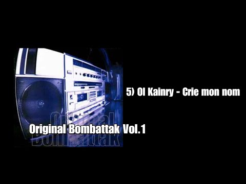 Ol Kainry - Crie mon nom - Original Bombattak Vol.1