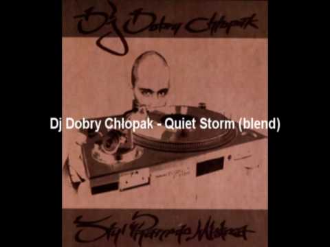 Dj Dobry Chłopak - Quiet Storm (blend)