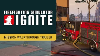 Firefighting Simulator: Ignite – Mission Walkthrough Trailer