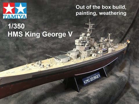 HMS King George V 1/350 Tamiya: Assembly, Painting, Weathering