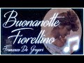 [Lyrics] Buonanotte Fiorellino - Francesco De Gregori