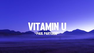 Download lagu VITAMIN U - Paul Partohap (Lyrics) mp3