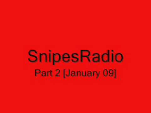 SnipesRadio.com Part 2 [January 09]