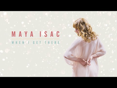 Maya Isacowitz - When I Get There (Official Audio) - מאיה איזקוביץ