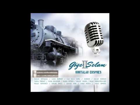 Gibi Gibi (Kurtalan Ekspres & Umut Kuzey) (Göğe Selam 2)