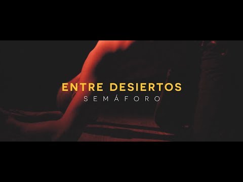 Entre Desiertos - Semáforo (Live Session)