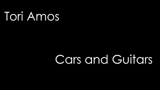 Tori Amos - Cars and Guitars (lyrics)