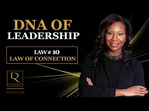 DNA of Leadership, Law #10 - Law of Connection