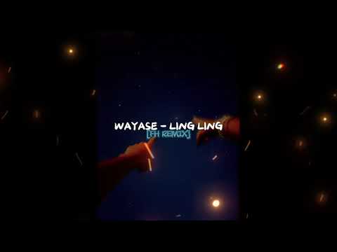 WAYASE - LING LING