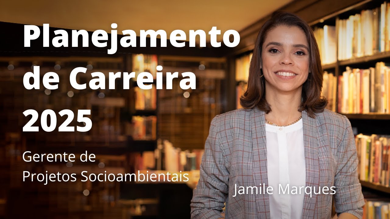 Planeje sua Carreira de Gerente de Projetos Socioambientais em 2025