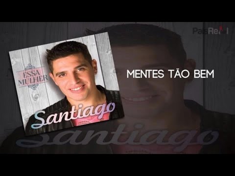 Santiago - Mentes Tão Bem