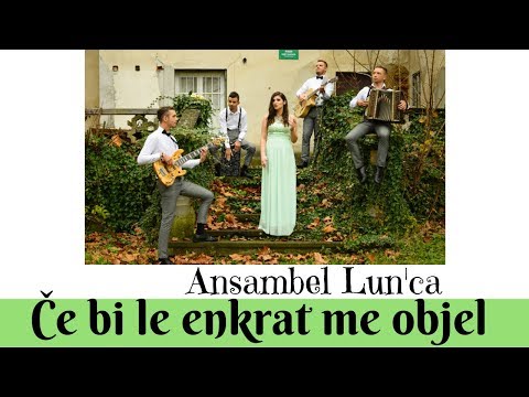 Ansambel Lun'ca   ČE BI LE ENKRAT ME OBJEL Official Video