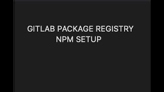 How to create a NPM Package Registry on Gitlab