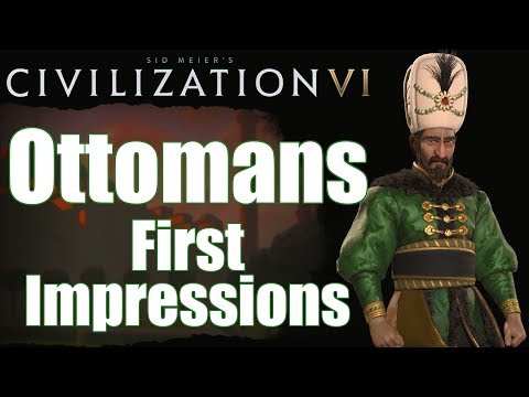 Civilization 6: First Impressions - Ottoman Civilization