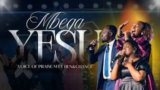 MBEGA YESU ||VOICE OF PRAISE MINISTRIES FT BEN &amp; CHANCE Official live Video