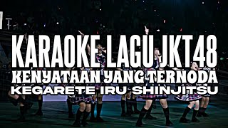 Download lagu KARAOKE JKT48 - Kenyataan yang Ternoda (Kegarete Iru Shinjitsu) mp3