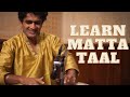 Study Music, Learn  Matta Taal || Taals For You