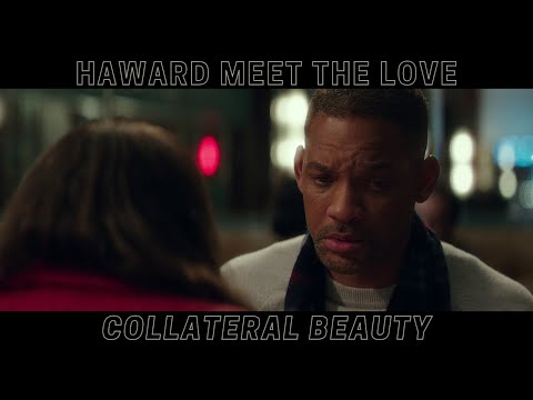 Haward Meet the Love  | Collateral Beauty