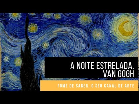 A Noite Estrelada - Van Gogh - Arte - Análise da Obra