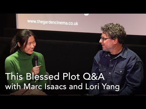 This Blessed Plot Q&A with director Marc Isaacs and participant Lori Yang