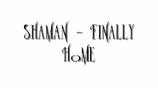 Shaman - Finally Home lyrics