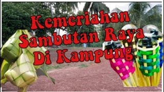 Download lagu Kemeriahan Sambutan Hari Raya di Kampung vol.1 (Tampin Linggi) mp3