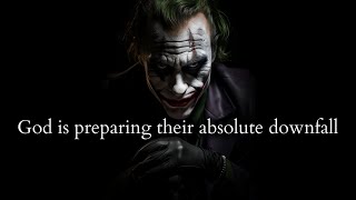 While you thrive God is preparing their absolute downfall they can't escape - Joker Speech
