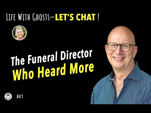 Life With Ghosts—Let's Chat!  #041  | The Funeral Director Who Heard More (with Richard Schoeller)