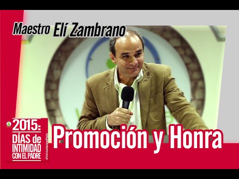 Promoción y Honra (Sermon by Elí Zambrano)