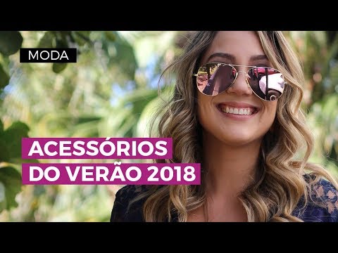 ACESSÓRIOS DO VERÃO 2018 | Camila Gaio