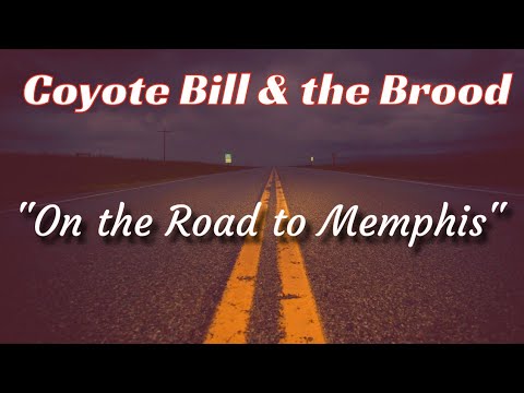 "On the Road to Memphis" - Coyote Bill & the Brood