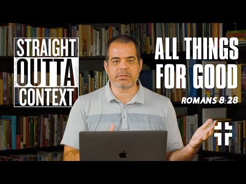 All Things Together for Good (Romans 8:28) | Straight Outta Context | Jon Benzinger