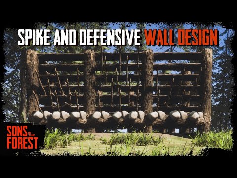 Spike and Defensive Wall Design - Sons Of The Forest Building Tips & Tricks