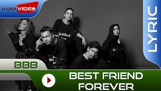 Download lagu BBB - Best Friend Forever  |  Lyric Video mp3